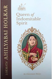 Lokmata Ahilyabai Holkar : Queen of Indomitable Spirit